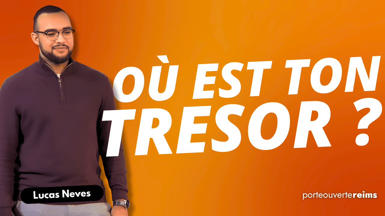 Où est ton trésor ? – Lucas Neves – Porte Ouverte Reims