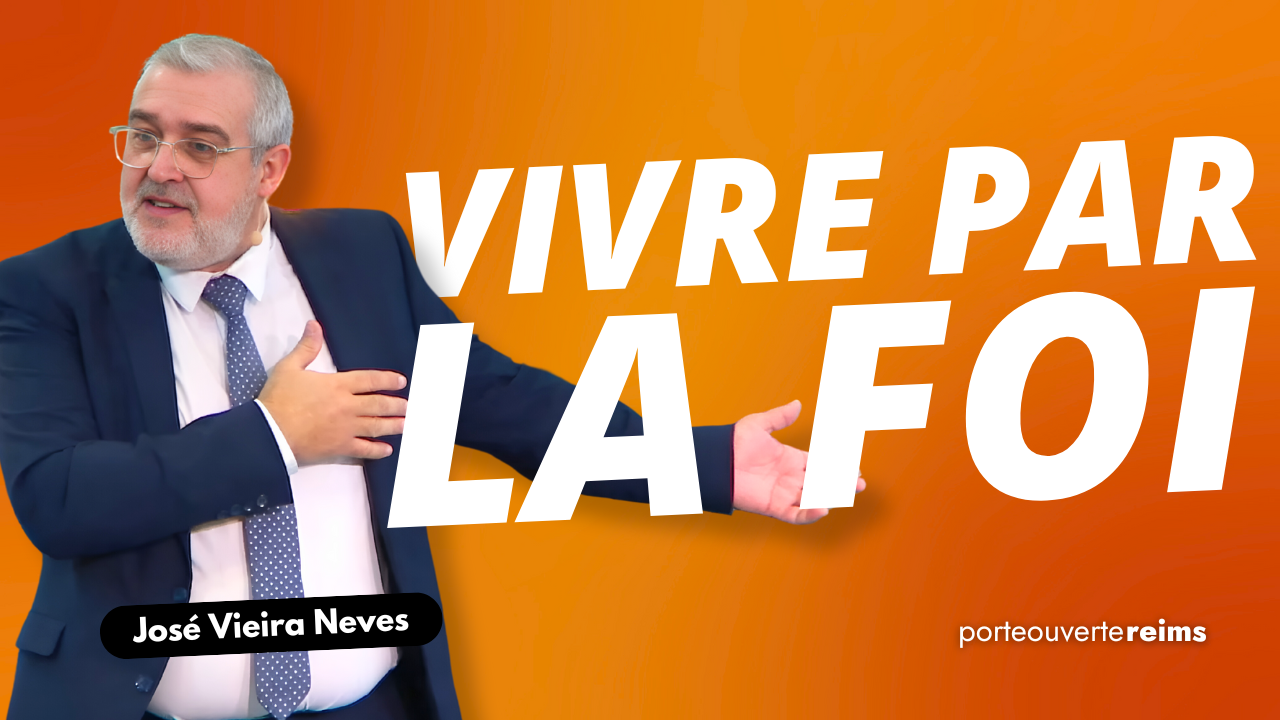 Culte en direct : Vivre par la foi – José Vieira Neves – Porte Ouverte Chrétienne Reims