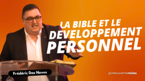 Lire la suite à propos de l’article Culte en direct : La Bible et le développement personnel – Frédéric Das Neves – Porte Ouverte Reims