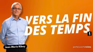 Lire la suite à propos de l’article Culte en direct : Apocalypse : Vers la fin des temps ? 2 – Jean-Marie RIBAY – Porte Ouverte Reims