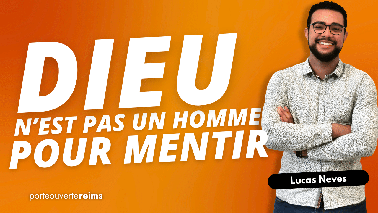 Culte en direct : Dieu n’est pas un homme pour mentir – Lucas Neves – Porte Ouverte Chrétienne