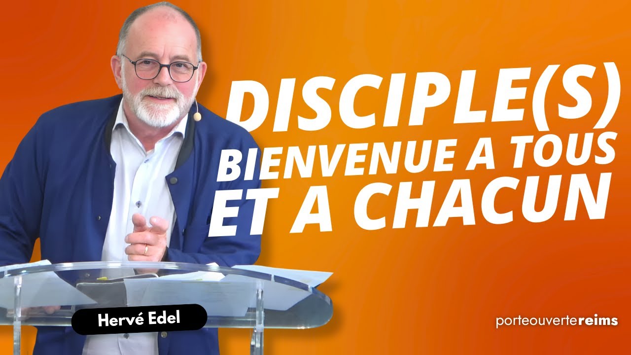 Culte en direct : Disciple(s), Bienvenue à tous et à chacun – Porte Ouverte Chrétienne Reims