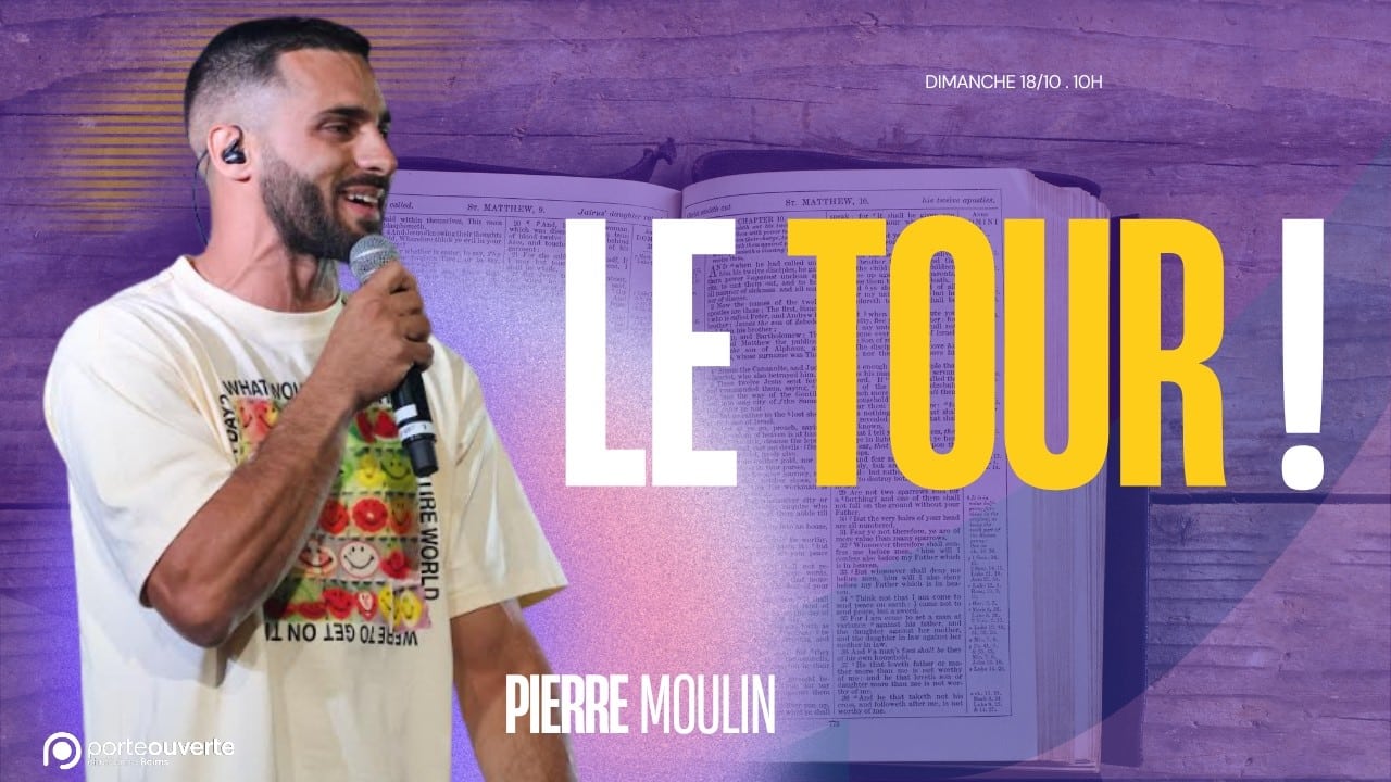Culte en direct : Le tour ! Pierre Moulin - La Porte Ouverte de Reims